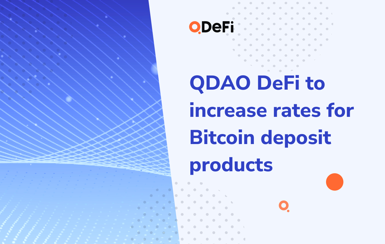 QDAO DeFi to increase rates for Bitcoin deposit products